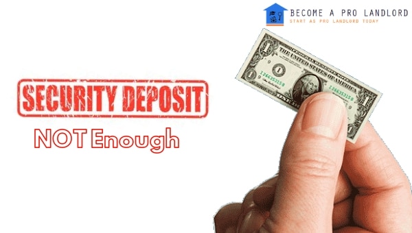 security deposit is not enough