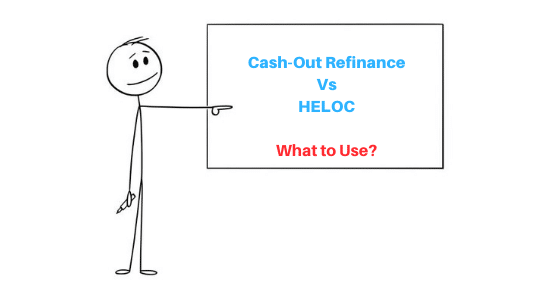 cash out refinance or heloc